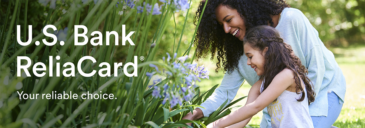U.S. Bank ReliaCard. Your reliable choice.